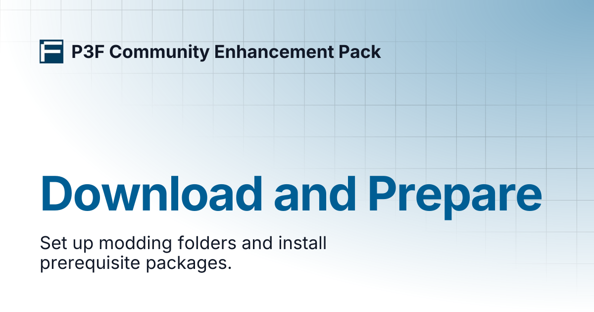 Download and Prepare | P3F Community Enhancement Pack
